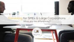為中小企業(yè)和大公司翻譯——有什么不同？